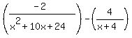 \"%28%28-2%29%2F%28x%5E2%2B10x%2B24%29%29-%284%2F%28x%2B4%29%29\"