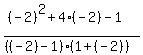 %28%28-2%29%5E2%2B+4%28-2%29-1%29%2F%28%28%28-2%29-1%29%281%2B%28-2%29%29%29