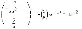 %28%28-2%2F%28ab%5E2%29%29+%2F+%285%2Fa%29%29=-%282%2F5%29a%5E%28-1%2B1%29b%5E%28-2%29