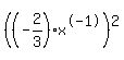 %28%28-2%2F3%29x%5E-1%29%5E2