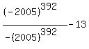 %28%28-2005%29%5E392%29%2F%28-%282005%29%5E392%29+-+13