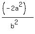 %28%28-2a%5E2%29%29%2F%28b%5E2%29