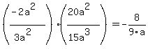 %28%28-2a%5E2%29%2F%283a%5E2%29%29%2A%28%2820a%5E2%29%2F%2815a%5E3%29%29=-8%2F9a