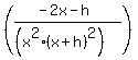 %28%28-2x-h%29%2F%28%28x%5E2%28x%2Bh%29%5E2%29%29%29