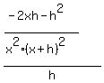%28%28-2xh-h%5E2%29%2F%28x%5E2%28x%2Bh%29%5E2%29%29%2Fh