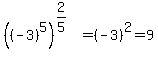 %28%28-3%29%5E5%29%5E%282%2F5%29=%28-3%29%5E2=9
