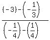 %28%28-3%29-%28-1%2F3%29%29%2F%28%28-1%2F4%29-%281%2F4%29%29