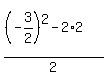 %28%28-3%2F2%29%5E2-+2%2A2%29%2F2