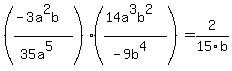 %28%28-3a%5E2b%29%2F%2835a%5E5%29%29%2A%28%2814a%5E3b%5E2%29%2F%28-9b%5E4%29%29=2%2F15b