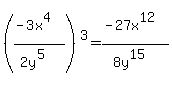 %28%28-3x%5E4%29%2F%282y%5E5%29%29%5E3=%28-27x%5E12%29%2F%288y%5E15%29