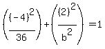 %28%28-4%29%5E2%2F36%29%2B%28%282%29%5E2%2Fb%5E2%29=1