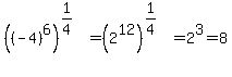 %28%28-4%29%5E6%29%5E%281%2F4%29=%282%5E12%29%5E%281%2F4%29=2%5E3=8