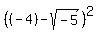 %28%28-4%29-sqrt%28-5%29%29%5E2