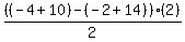 %28%28-4%2B10%29-%28-2%2B14%29%29%2F2%2A%282%29
