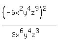 %28%28-6x%5E2y%5E4z%5E9%29%5E2%29%2F%0D%0A%28+3x%5E6y%5E4z%5E3%29