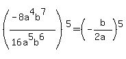%28%28-8a%5E4b%5E7%29%2F%2816a%5E5b%5E6%29%29%5E5=%28-b%2F%282a%29%29%5E5