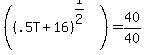 %28%28.5T%2B16%29%5E%281%2F2%29%29=40%2F40