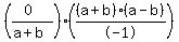\"%28%280%29%2F%28a%2Bb%29%29%2A%28%28a%2Bb%29%28a-b%29%2F-1%29\"