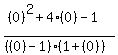 %28%280%29%5E2%2B+4%280%29-1%29%2F%28%28%280%29-1%29%281%2B%280%29%29%29