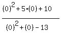 %28%280%29%5E2%2B5%280%29%2B10%29%2F%28%280%29%5E2%2B%280%29-13%29