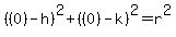 %28%280%29-h%29%5E2%2B%28%280%29-k%29%5E2=r%5E2