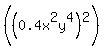 %28%280.4x%5E2y%5E4%29%5E2%29