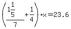 %28%281%261%2F5%29%2F7%2B1%2F4%29x=23.6