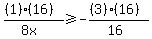 %28%281%29%2816%29%29%2F%288x%29%3E=-%28%283%29%2816%29%29%2F%2816%29