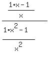 %28%281%2Ax+-+1%29%2Fx%29%2F%28%281%2Ax%5E2+-+1%29%2Fx%5E2%29