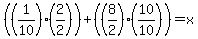 %28%281%2F10%29%282%2F2%29%29%2B%28%288%2F2%29%2810%2F10%29%29=x