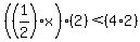 %28%281%2F2%29%2Ax%29%2A%282%29%3C%284%2A2%29