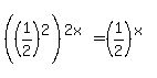 %28%281%2F2%29%5E2%29%5E%282x%29+=+%281%2F2%29%5E%28x%29