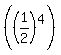 %28%281%2F2%29%5E4%29