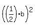 %28%281%2F2%29b%29%5E2