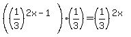 %28%281%2F3%29%5E%282x-1%29%29%281%2F3%29=%281%2F3%29%5E%282x%29