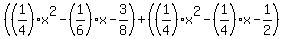 %28%281%2F4%29x%5E2-%281%2F6%29x-3%2F8%29%2B%28%281%2F4%29x%5E2-%281%2F4%29x-1%2F2%29