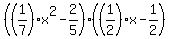 %28%281%2F7%29x%5E2-2%2F5%29%28%281%2F2%29x-1%2F2%29