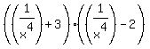%28%281%2Fx%5E4%29+%2B3%29%2A%28%281%2Fx%5E4%29-2%29