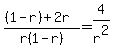 %28%281-+r%29%2B+2r%29%2Fr%281-+r%29+=+4%2Fr%5E2