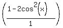 %28%281-2cos%5E2%28x%29%29%2F1%29