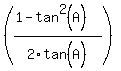 %28%281-tan%5E2%28A%29%29%2F2tan%5E%22%22%28A%29%29%29