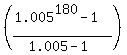 %28%281.005%5E180-1%29%2F%281.005-1%29%29