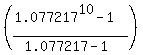 %28%281.077217%5E10-1%29%2F%281.077217-1%29%29