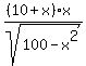 %28%2810%2Bx%29%2Ax%29%2Fsqrt%28100-x%5E2%29