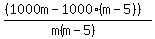 %28%281000m+-+1000%28m-5%29%29%29%2F%28m%28m-5%29%29