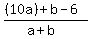 %28%2810a%29%2B+b+-+6%29%2F%28a%2Bb%29