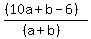 \"%28%2810a%2Bb-6%29%29%2F%28%28a%2Bb%29%29\"