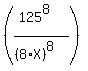 %28%28125%5E8%29%2F%28%288%2AX%29%5E8%29%29