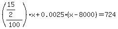 %28%2815%2F2%29%2F100%29x%2B0.0025%28x-8000%29=724