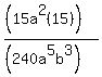 %28%2815a%5E2%2815%29%29%29%2F%28%28240a%5E5b%5E3%29%29